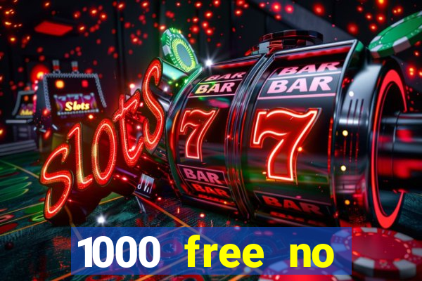 1000 free no deposit casino