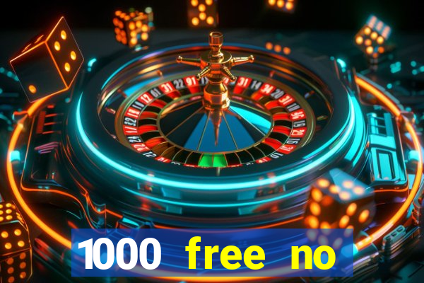 1000 free no deposit casino