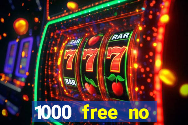 1000 free no deposit casino