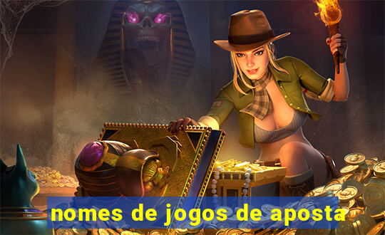 nomes de jogos de aposta