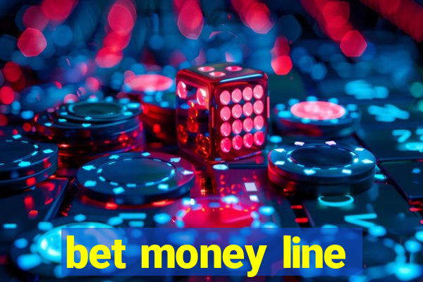 bet money line