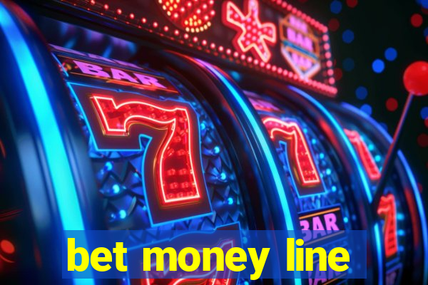 bet money line