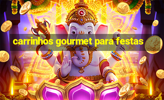 carrinhos gourmet para festas