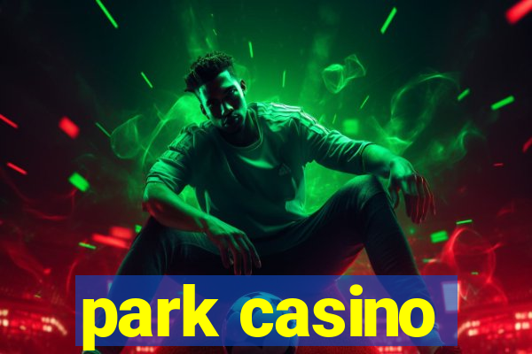 park casino