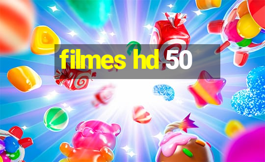 filmes hd 50