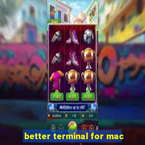 better terminal for mac