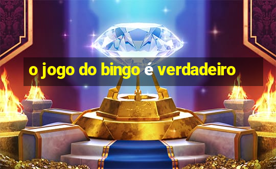 o jogo do bingo é verdadeiro