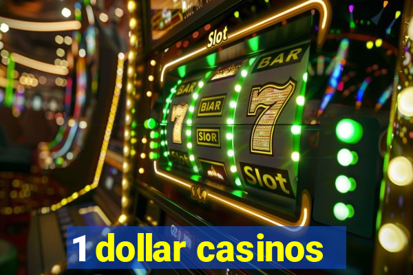 1 dollar casinos