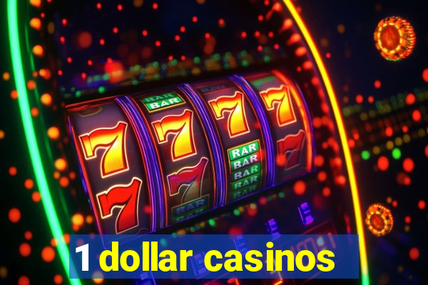 1 dollar casinos