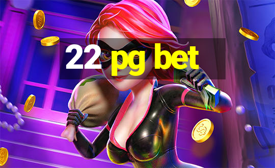 22 pg bet