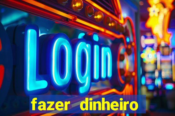 fazer dinheiro online jogando