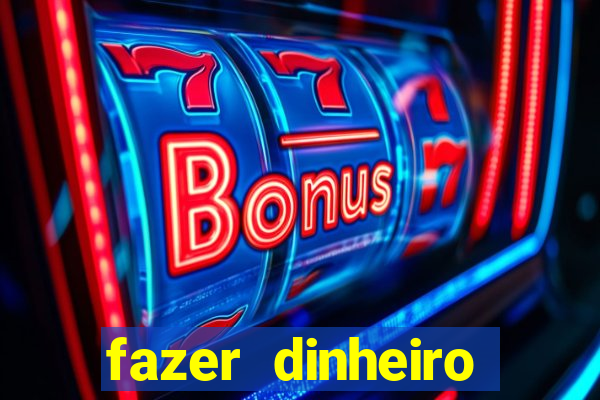 fazer dinheiro online jogando