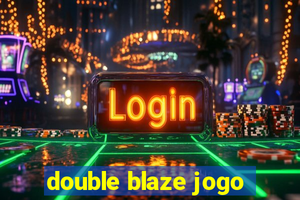 double blaze jogo