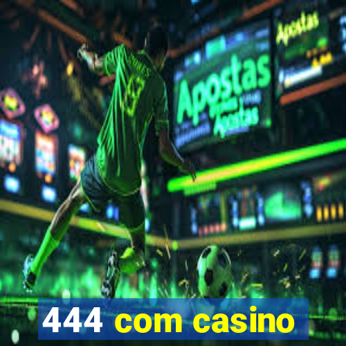 444 com casino