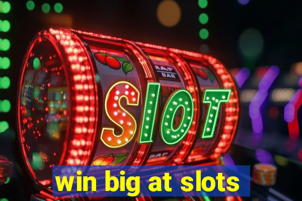 win big at slots