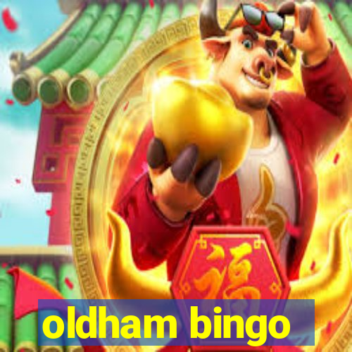 oldham bingo