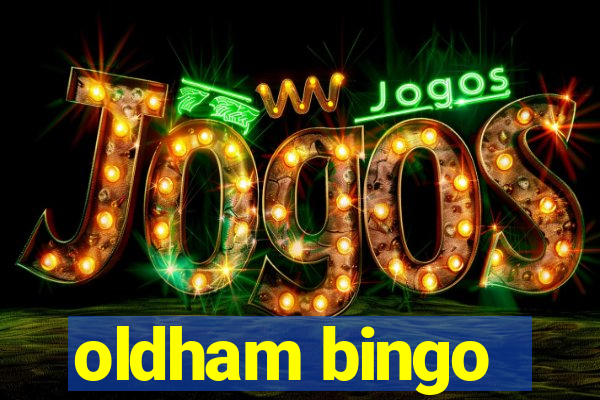 oldham bingo