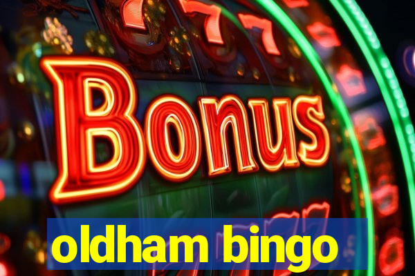 oldham bingo