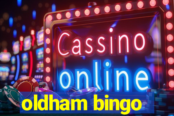 oldham bingo