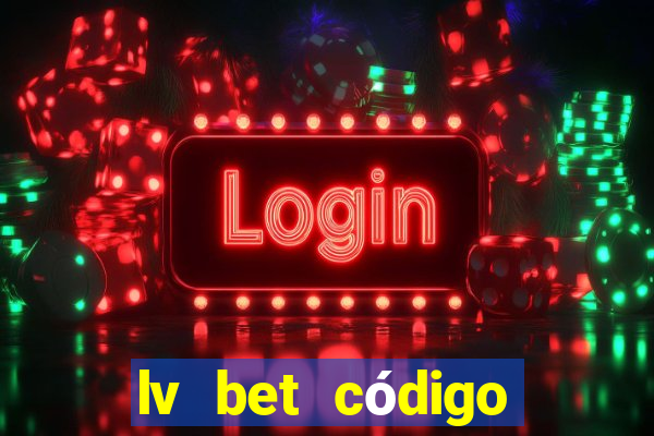 lv bet código promocional 50 reais