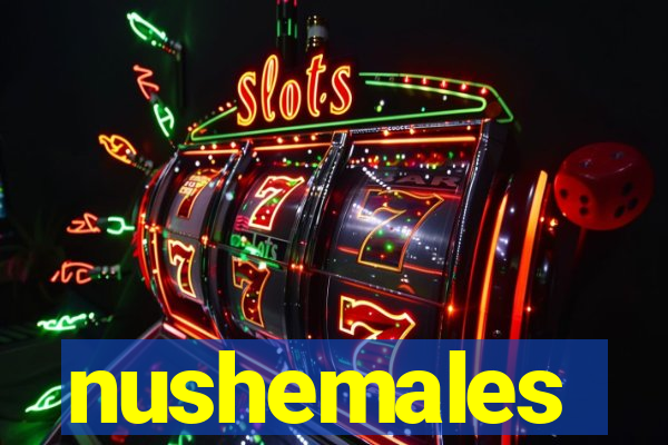 nushemales