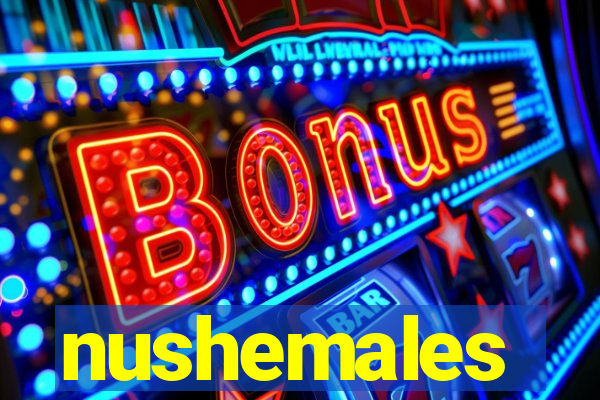 nushemales