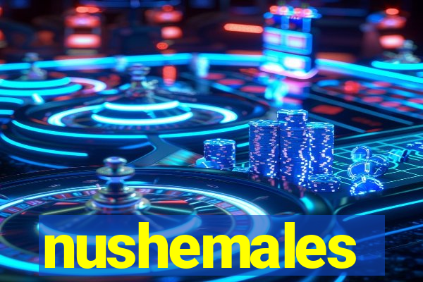 nushemales