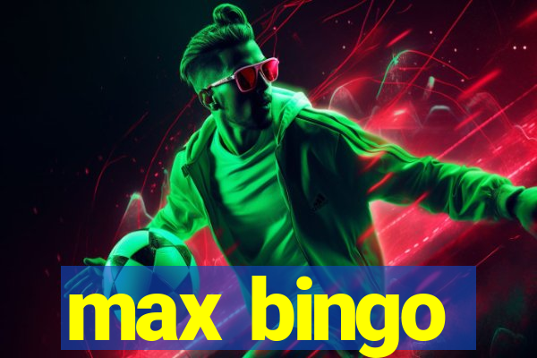 max bingo