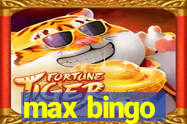 max bingo