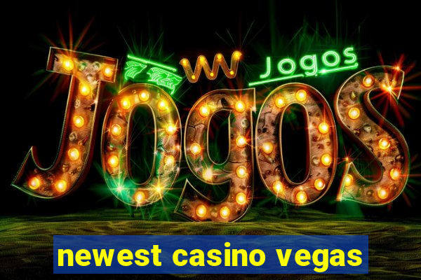 newest casino vegas