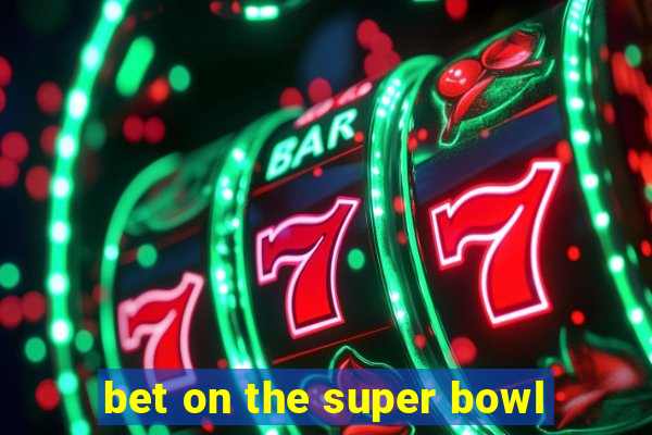 bet on the super bowl