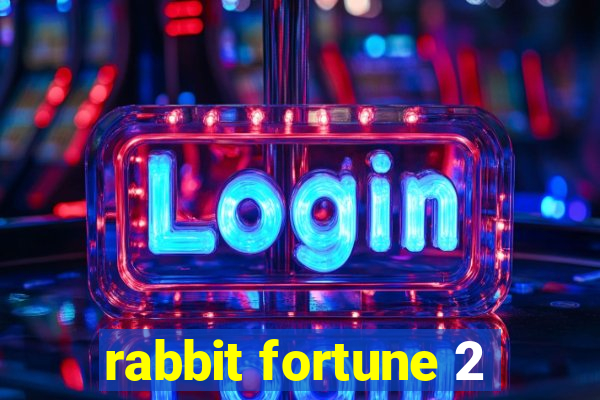 rabbit fortune 2