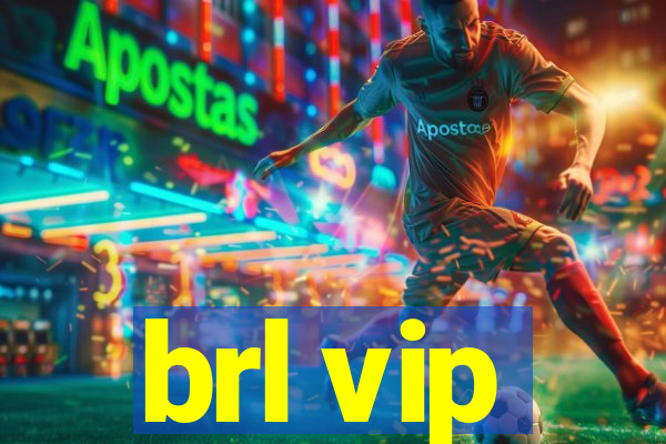 brl vip