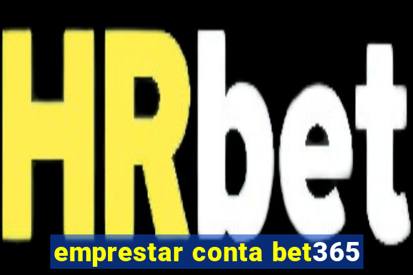 emprestar conta bet365