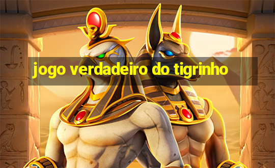 jogo verdadeiro do tigrinho