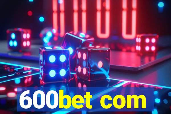 600bet com