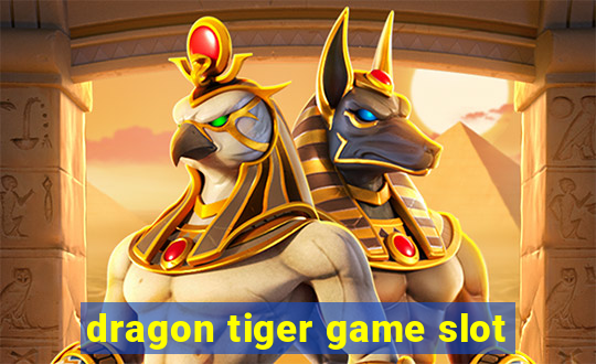 dragon tiger game slot