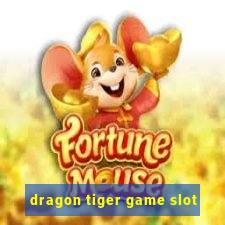 dragon tiger game slot