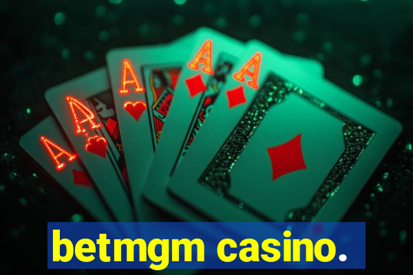 betmgm casino.