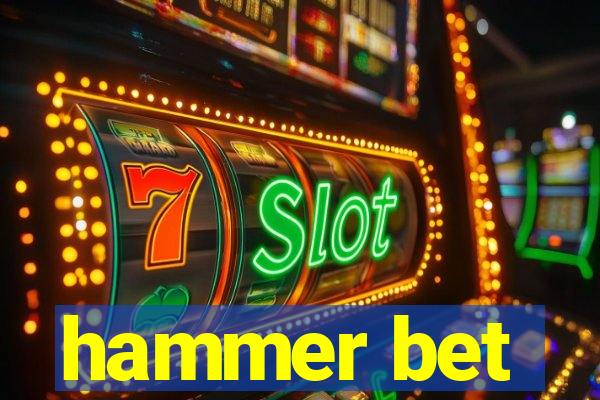 hammer bet