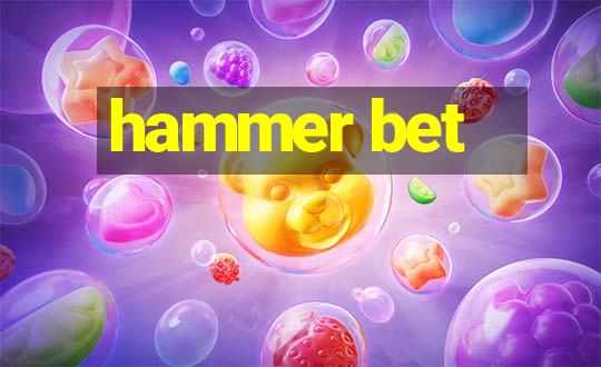 hammer bet