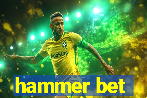 hammer bet