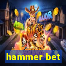 hammer bet