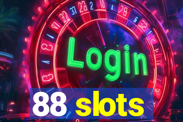 88 slots