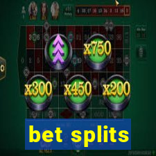 bet splits