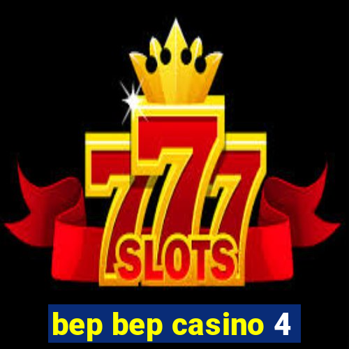 bep bep casino 4