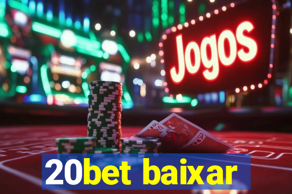 20bet baixar