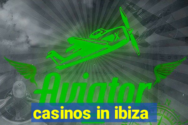 casinos in ibiza