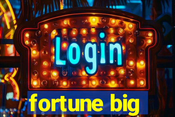 fortune big