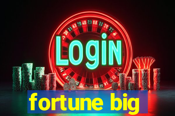 fortune big